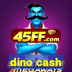 dino cash